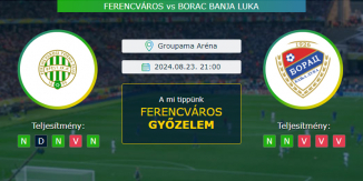 Ferencváros - Borac Banja Luka 22.08.2024. Tippek Európa-liga